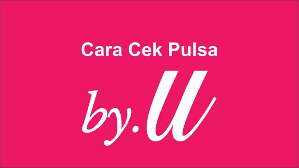 Cara Cek Pulsa By.u