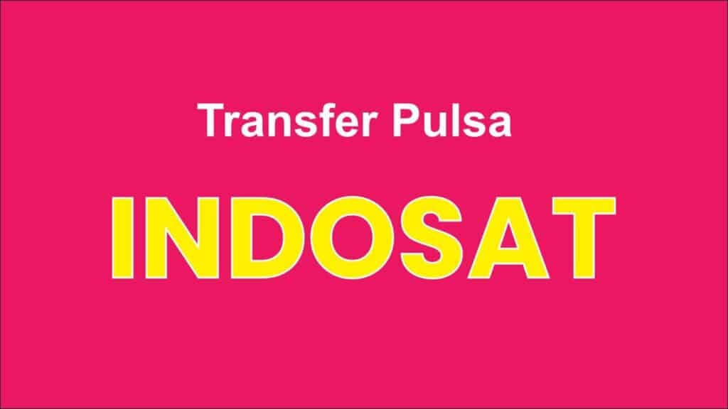 Cara Transfer Pulsa Indosat