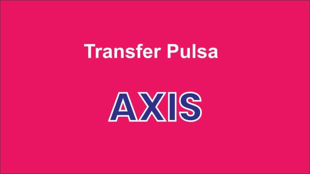 cara transfer pulsa axis