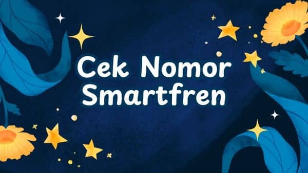 Cara Cek Nomor Smartfren